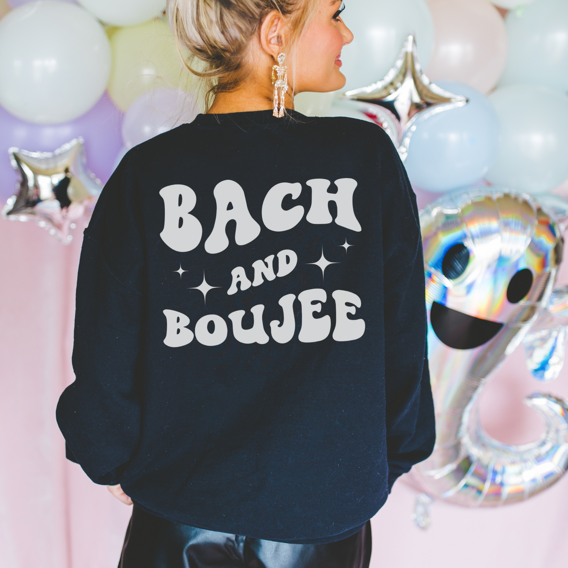 Create custom bachelorette party sweatshirts that say bach and boujee words on back and custom on front